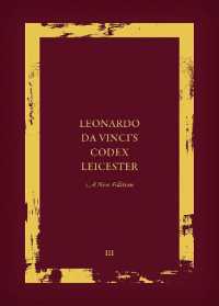 レオナルド・ダ・ヴィンチ『レスター手稿』（新版・全４巻）第３巻：翻刻・英訳<br>Leonardo da Vinci's Codex Leicester: A New Edition : Volume III: Transcription and Translation