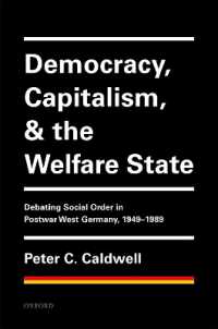 民主主義、資本主義と福祉国家：戦後西ドイツの社会秩序論争 1949-89年<br>Democracy, Capitalism, and the Welfare State : Debating Social Order in Postwar West Germany, 1949-1989