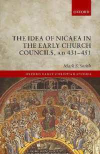 The Idea of Nicaea in the Early Church Councils, AD 431-451 (Oxford Early Christian Studies)