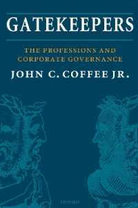 コーポレート・ガバナンスの門番<br>Gatekeepers : The Professions and Corporate Governance (Clarendon Lectures in Management Studies)