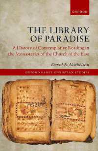 The Library of Paradise : A History of Contemplative Reading in the Monasteries of the Church of the East (Oxford Early Christian Studies)