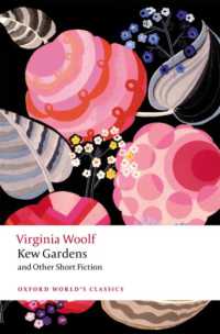 ヴァージニア・ウルフ『キュー植物園』その他の短編集（オックスフォード世界古典叢書・第２版）<br>Kew Gardens and Other Short Fiction (Oxford World's Classics) （2ND）