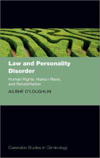 法とパーソナリティ障害：人権、人間的リスクとリハビリテーション<br>Law and Personality Disorder : Human Rights, Human Risks, and Rehabilitation (Clarendon Studies in Criminology)