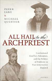 All Hail to the Archpriest : Confessional Conflict, Toleration, and the Politics of Publicity in Post-Reformation England