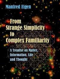 From Strange Simplicity to Complex Familiarity : A Treatise on Matter， Information， Life and Thought