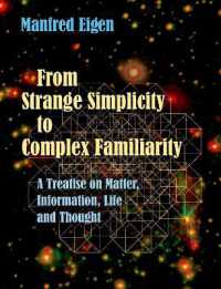 From Strange Simplicity to Complex Familiarity : A Treatise on Matter, Information, Life and Thought