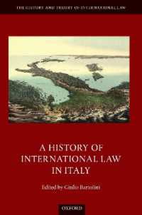イタリア国際法史<br>A History of International Law in Italy (The History and Theory of International Law)