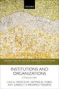 Institutions and Organizations : A Process View (Perspectives on Process Organization Studies)
