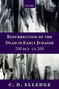 Resurrection of the Dead in Early Judaism， 200 BCE-CE 200
