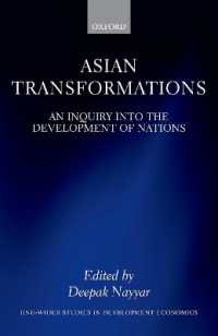 アジアの変容と国家発展<br>Asian Transformations : An Inquiry into the Development of Nations (Wider Studies in Development Economics)