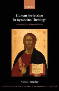 Human Perfection in Byzantine Theology : Attaining the Fullness of Christ (Changing Paradigms in Historical and Systematic Theology)