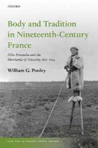 Body and Tradition in Nineteenth-Century France : Félix Arnaudin and the Moorlands of Gascony, 1870-1914 (The Past and Present Book Series)