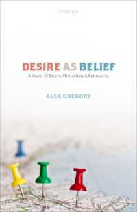 信念としての欲望：欲望・動機づけ・合理性の研究<br>Desire as Belief : A Study of Desire, Motivation, and Rationality
