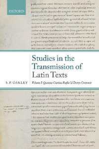 ラテン語テクストの伝承　第１巻：クルティウス・ルフスとディクテュス・クレテンシス<br>Studies in the Transmission of Latin Texts : Volume I: Quintus Curtius Rufus and Dictys Cretensis