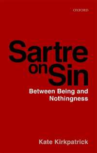 Sartre on Sin : Between Being and Nothingness (Oxford Theology and Religion Monographs)