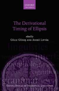 派生時の省略（オックスフォード理論言語学研究叢書）<br>The Derivational Timing of Ellipsis (Oxford Studies in Theoretical Linguistics)