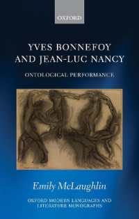 Yves Bonnefoy and Jean-Luc Nancy : Ontological Performance (Oxford Modern Languages and Literature Monographs)