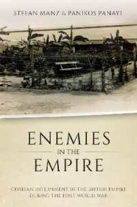 Enemies in the Empire : Civilian Internment in the British Empire during the First World War
