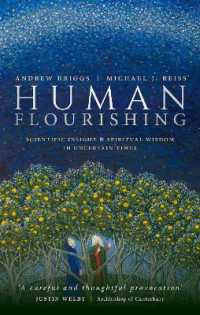 Human Flourishing : Scientific insight and spiritual wisdom in uncertain times