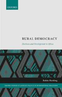 アフリカにみる選挙と開発<br>Rural Democracy : Elections and Development in Africa (Oxford Studies in African Politics and International Relations)