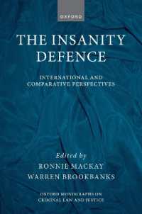 The Insanity Defence : International and Comparative Perspectives (Oxford Monographs on Criminal Law and Justice)
