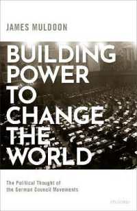 Building Power to Change the World : The Political Thought of the German Council Movements