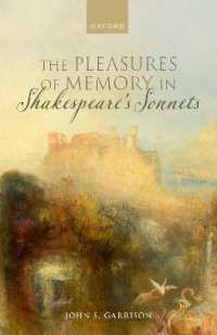 シェイクスピアのソネットにおける記憶の愉悦<br>Pleasures of Memory in Shakespeare's Sonnets -- Hardback