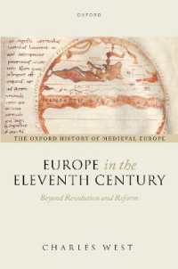 １１世紀のヨーロッパ：封建革命と教会改革を超えて<br>Europe in the Eleventh Century : Beyond Revolution and Reform (Oxford History of Medieval Europe)