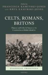 Celts, Romans, Britons : Classical and Celtic Influence in the Construction of British Identities (Classical Presences)