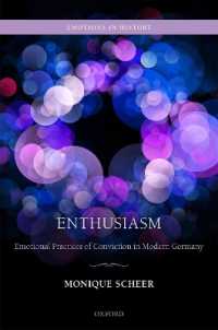 Enthusiasm : Emotional Practices of Conviction in Modern Germany (Emotions in History)