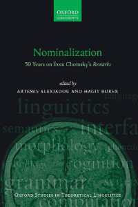 名詞化：チョムスキー以来５０年の研究<br>Nominalization : 50 Years on from Chomsky's Remarks (Oxford Studies in Theoretical Linguistics)
