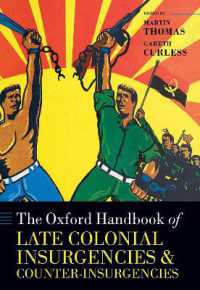 オックスフォード版　植民地時代末期の暴動と対テロ活動ハンドブック<br>The Oxford Handbook of Late Colonial Insurgencies and Counter-Insurgencies (Oxford Handbooks)
