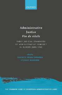 Administrative Justice Fin de siècle : Early Judicial Standards of Administrative Conduct in Europe (1890-1910) (The Common Core of European Administrative Law)