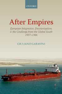 After Empires : European Integration, Decolonization, and the Challenge from the Global South 1957-1986 (Oxford Studies in Modern European History)