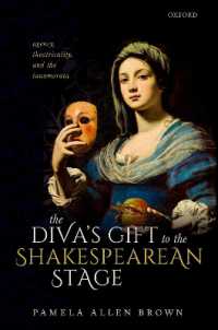 The Diva's Gift to the Shakespearean Stage : Agency, Theatricality, and the Innamorata