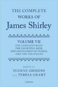 The Complete Works of James Shirley: Volume 7 : The Constant Maid, the Doubtful Heir, the Gentlemen of Venice, and the Politician (Complete Works of James Shirley Series)