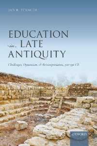 古代末期教育史<br>Education in Late Antiquity : Challenges, Dynamism, and Reinterpretation, 300-550 CE