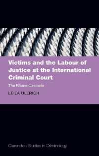 Victims and the Labour of Justice at the International Criminal Court : The Blame Cascade (Clarendon Studies in Criminology)