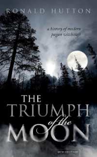 The Triumph of the Moon : A History of Modern Pagan Witchcraft （2ND）