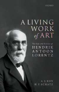 A Living Work of Art : The Life and Science of Hendrik Antoon Lorentz