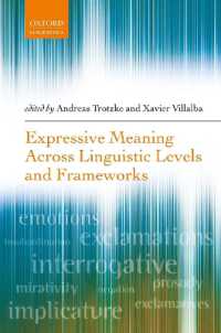 感情の意味論：種々の言語学的な枠組みにわたる議論<br>Expressive Meaning Across Linguistic Levels and Frameworks