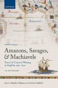 英語旅行記・植民地紀行アンソロジー1550-1630年（第２版）<br>Amazons, Savages, and Machiavels : Travel and Colonial Writing in English, 1550-1630: An Anthology （2ND）