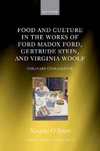 Food and Culture in the Works of Ford Madox Ford, Gertrude Stein, and Virginia Woolf : Culinary Civilizations (Oxford English Monographs)