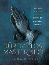 Durer's Lost Masterpiece : Art and Society at the Dawn of a Global World -- Hardback