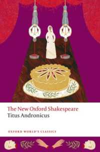 新オックスフォード版シェイクスピア『タイタス・アンドロニカス』（オックスフォード世界古典叢書）<br>Titus Andronicus : The New Oxford Shakespeare (Oxford World's Classics)