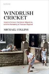 Windrush Cricket : Imperial Culture, Caribbean Migration, and the Remaking of Postwar England