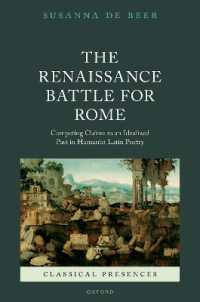 The Renaissance Battle for Rome : Competing Claims to an Idealized Past in Humanist Latin Poetry (Classical Presences)