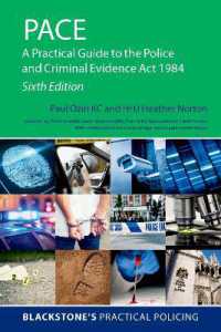 英国1984年警察・刑事証拠法実務ガイド（第６版）<br>PACE : A Practical Guide to the Police and Criminal Evidence Act 1984 (Blackstone's Practical Policing) （6TH）