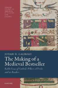 The Making of a Medieval Bestseller : Rabbi Isaac of Corbeil's Pillars of Exile and its Readers (Oxford Studies in Medieval Literature and Culture)