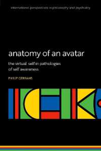 アバターの解剖：自意識の病理学における仮想の自己<br>Anatomy of an Avatar : The virtual self in pathologies of self awareness (International Perspectives in Philosophy and Psychiatry)